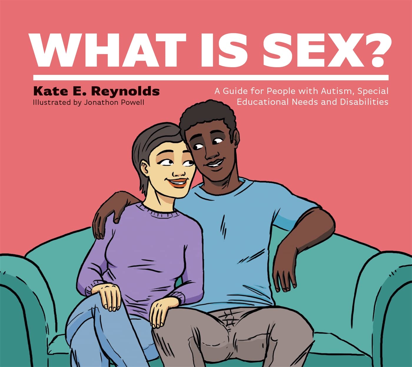 What Is Sex? A Guide for People With Autism, Special Needs & Disabilities - Healthy Loving & Living | Autism-Friendly Sex Education Book for Teens & Adults