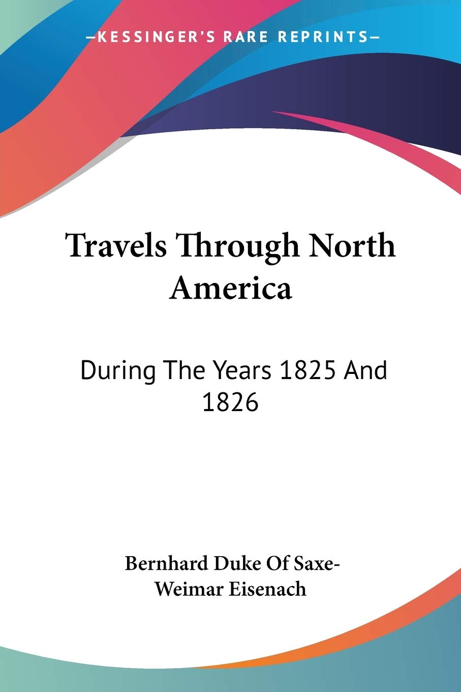 Travels Through North America: 1825-1826 Exploration Journey - Perfect for History Buffs & Travel Enthusiasts