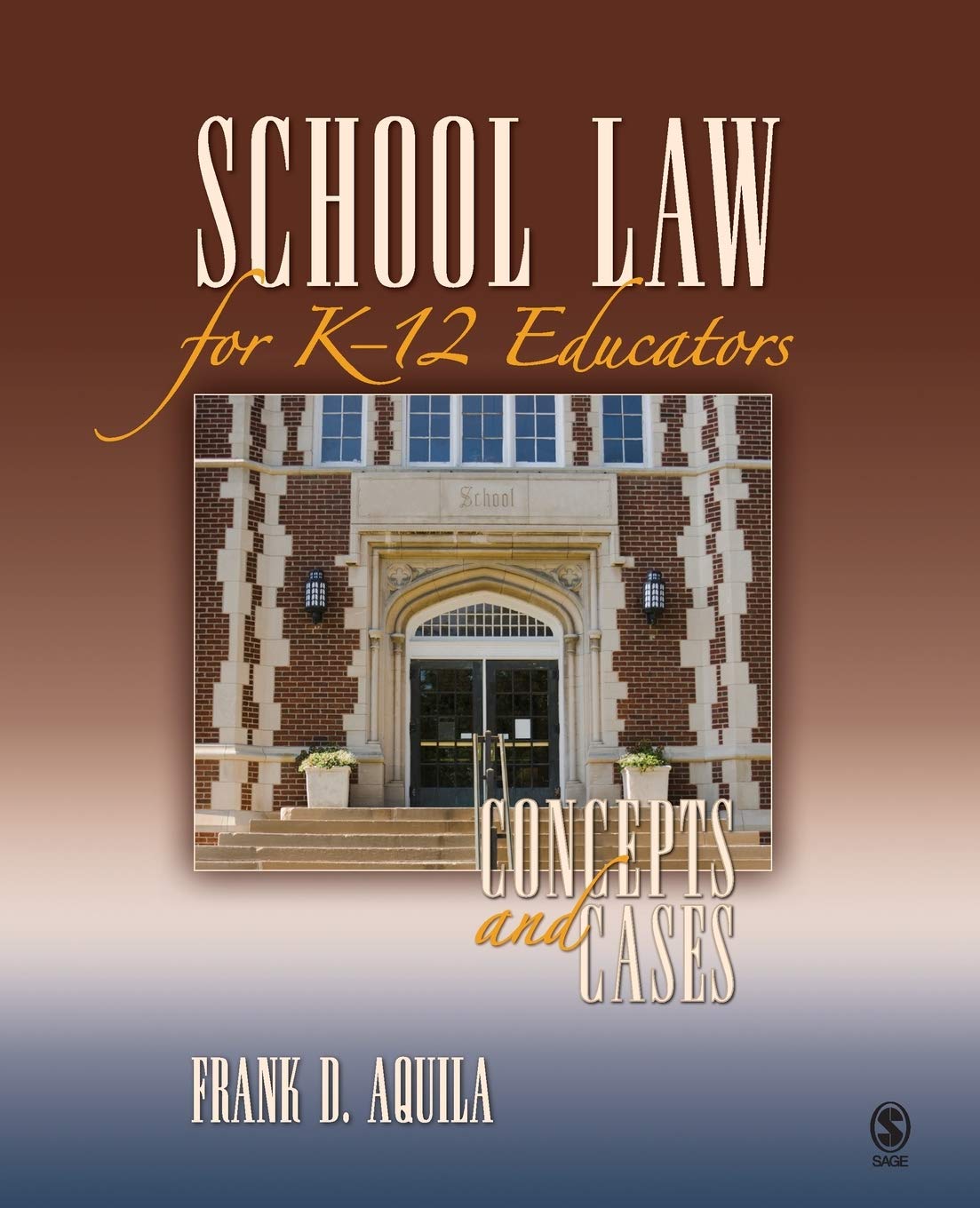 School Law for K-12 Educators: Essential Concepts & Case Studies - Perfect for Teacher Training, Education Policy Research, and Classroom Legal Compliance