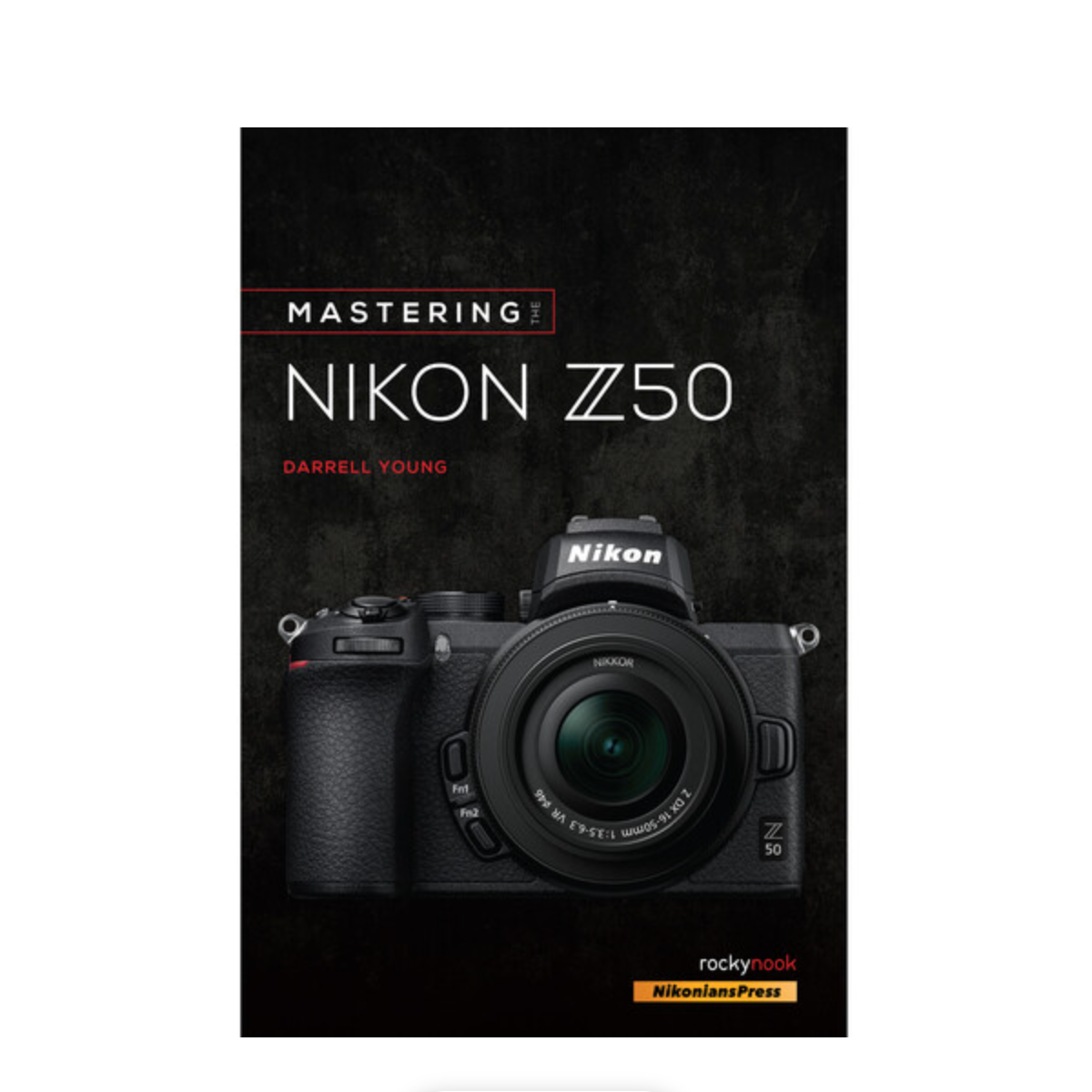 Mastering the Nikon Z50 - Complete Guide for Photography Enthusiasts | Learn DSLR Techniques & Camera Settings | Perfect for Travel, Portrait & Landscape Photography