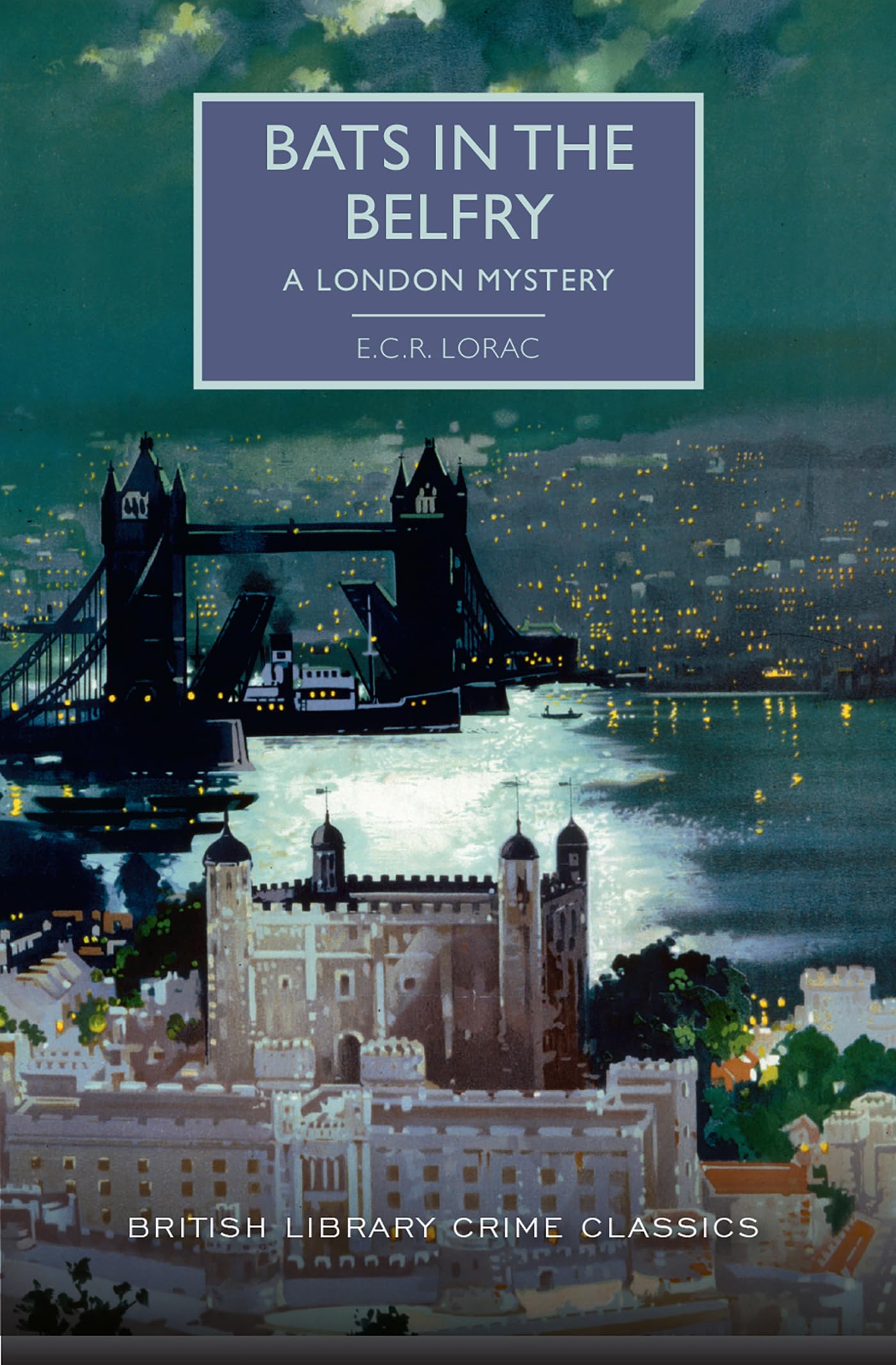Bats in the Belfry: A London Mystery | British Library Crime Classics | Perfect for Mystery Lovers & Book Club Discussions