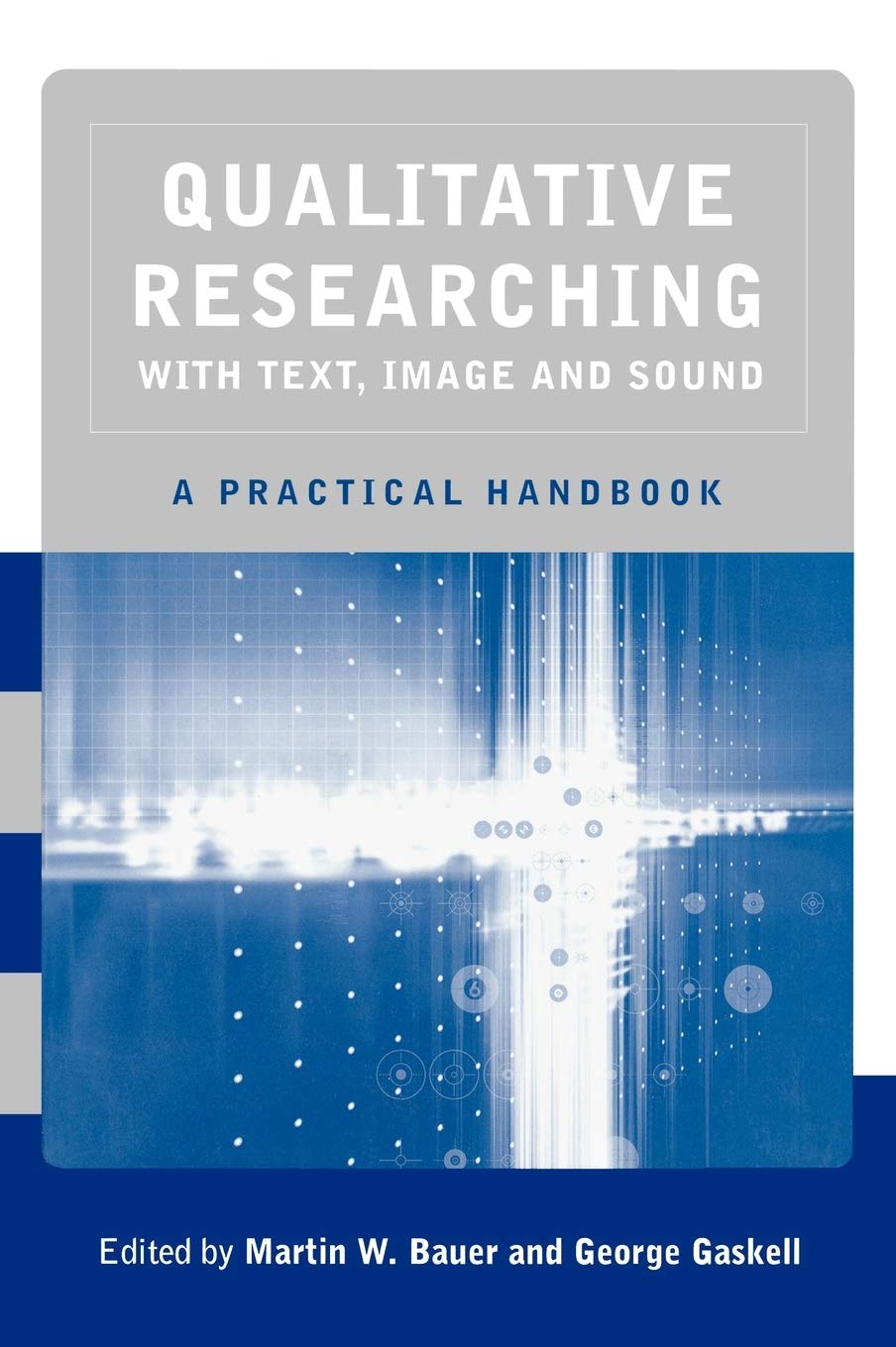 Qualitative Research Handbook: Analyzing Text, Image & Sound for Social Research | Practical Guide for Academics & Students | Classroom & Field Study Use