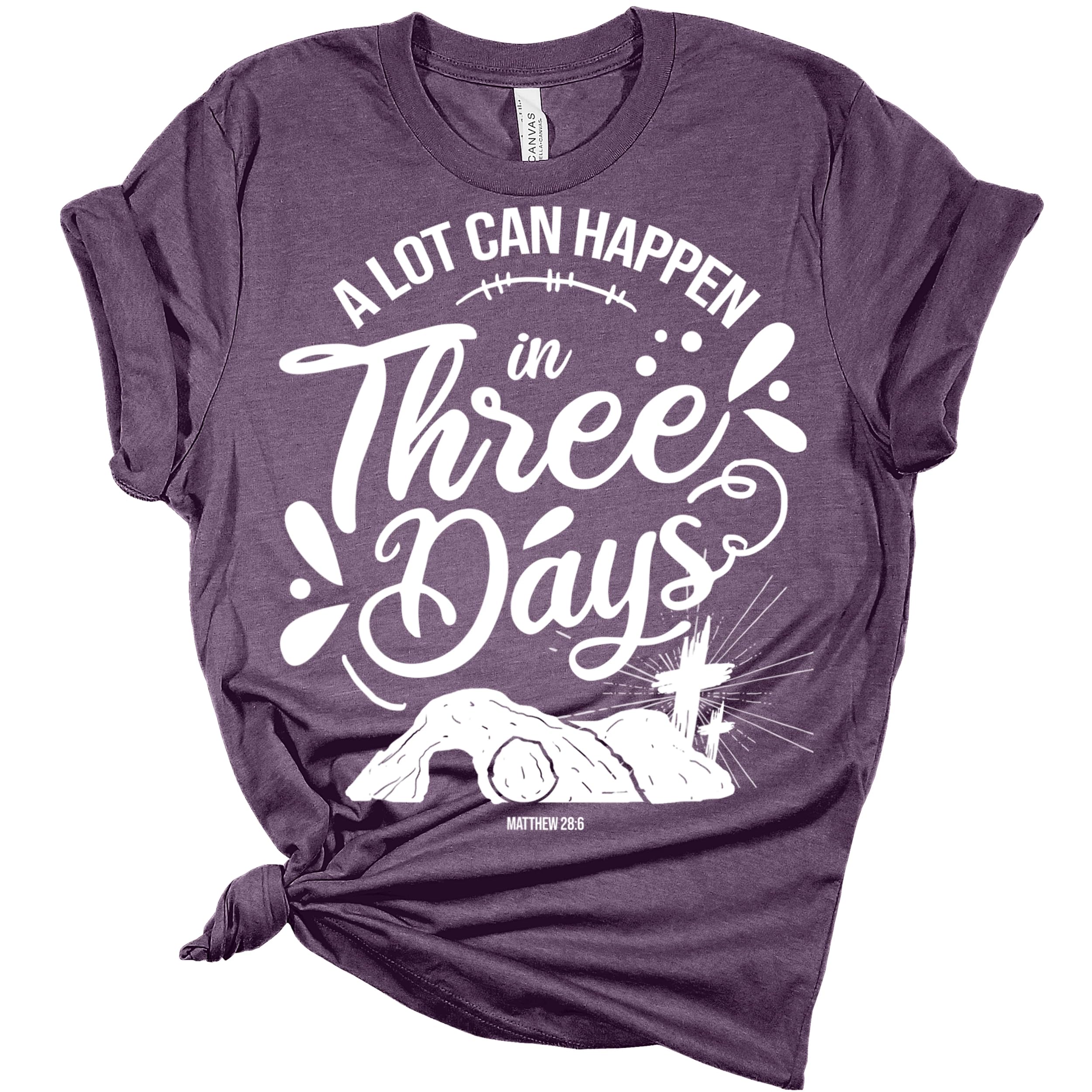 Women's Christian Easter T-Shirt - Cute 'A Lot Can Happen in Three Days' Graphic Tee for Church, Egg Hunt & Spring Celebrations