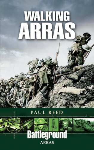 Walking Arras (Battleground Arras) - Historical WWI Battlefield Exploration Guide for Travelers & History Enthusiasts | Perfect for Educational Trips, Military History Tours & France Travel Adventures