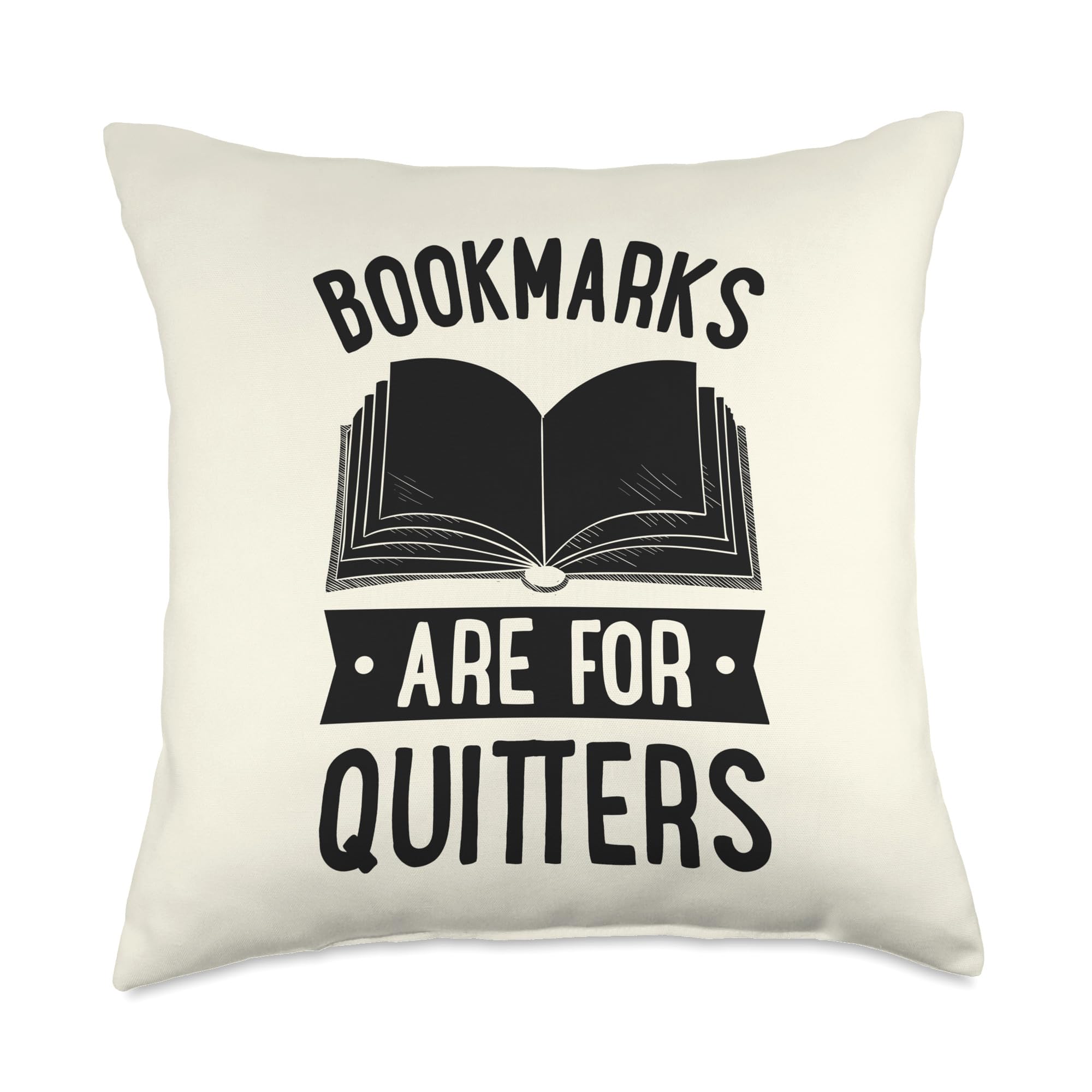 Bookmarks Are For Quitters Funny Reading Throw Pillow - Perfect for Book Lovers, Home Decor & Reading Nook Accessories