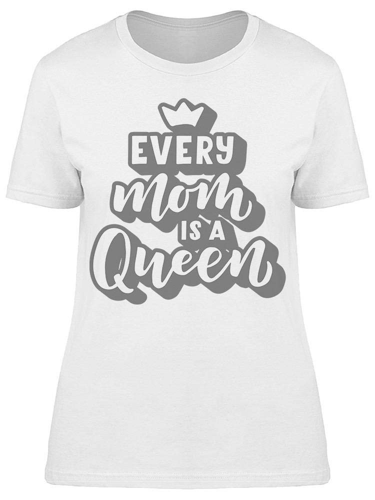 Every Mom Is A Queen T-Shirt for Women - Soft Cotton Casual Tee for Moms, Mother's Day Gift, Everyday Wear & Family Outings