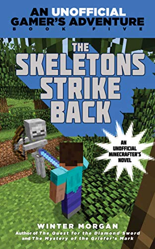 The Skeletons Strike Back: Unofficial Gamer's Adventure Book 5 - Perfect for Teen Readers & Fantasy Gaming Enthusiasts