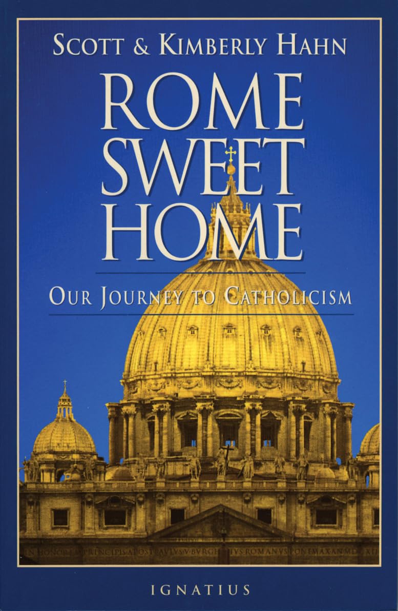 Rome Sweet Home: Our Journey to Catholicism - Inspiring Conversion Story for Catholic Seekers & Spiritual Growth