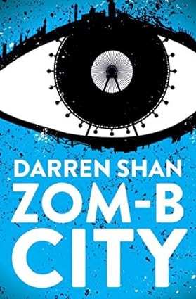 Darren Shan Zom-B Book 3: City - Horror Zombie Novel for Teens & Adults | Perfect for Halloween Reading & YA Fiction Fans