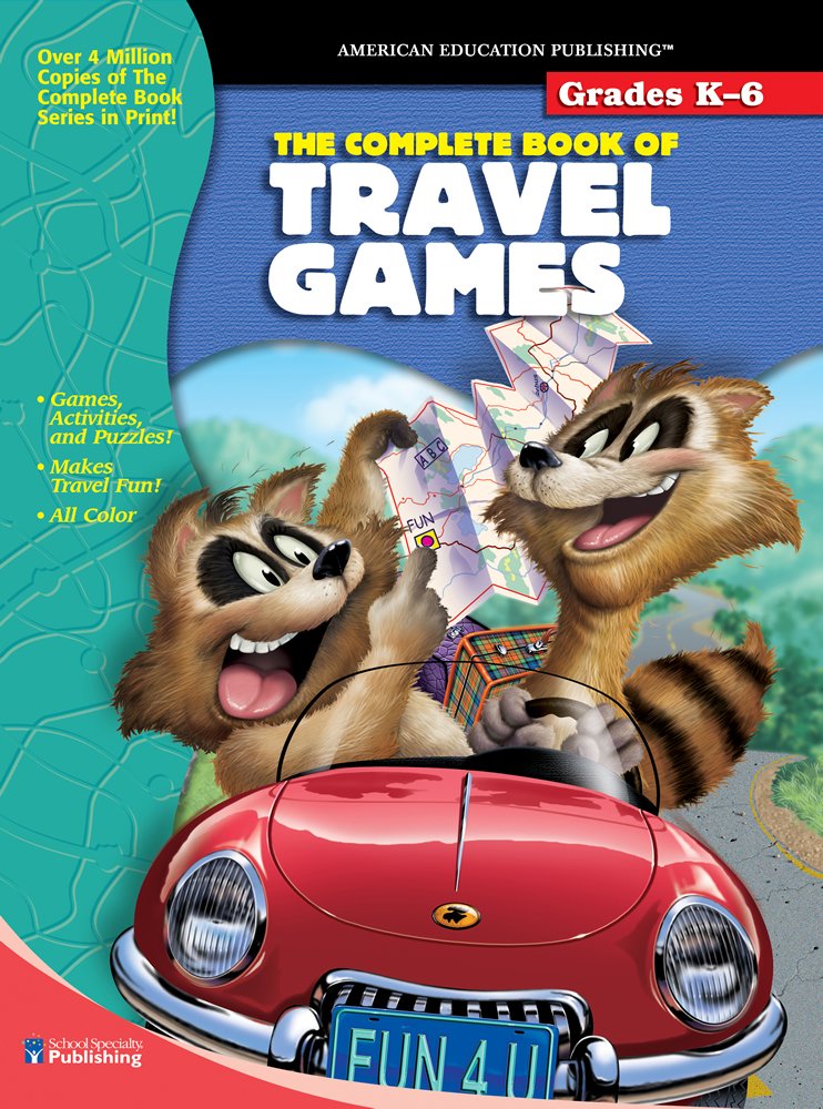 Complete Book of Travel Games for Kids Ages 5-12 | Fun Educational Activities for Road Trips, Airplanes & Family Vacations | Kindergarten to 6th Grade Learning Games