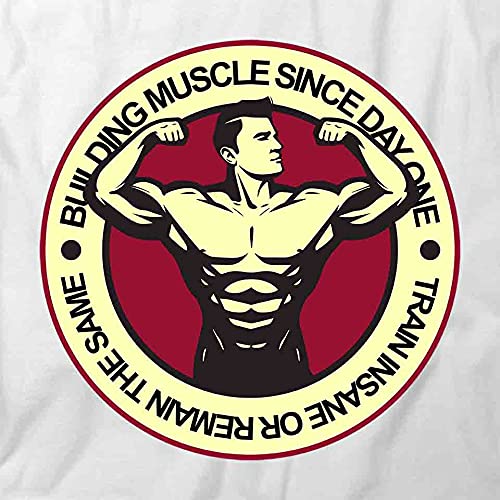 Building Muscle Since Day One T-Shirt - White Printed Graphic Tee for Gym Workout & Bodybuilding Motivation | Men's Fitness Apparel