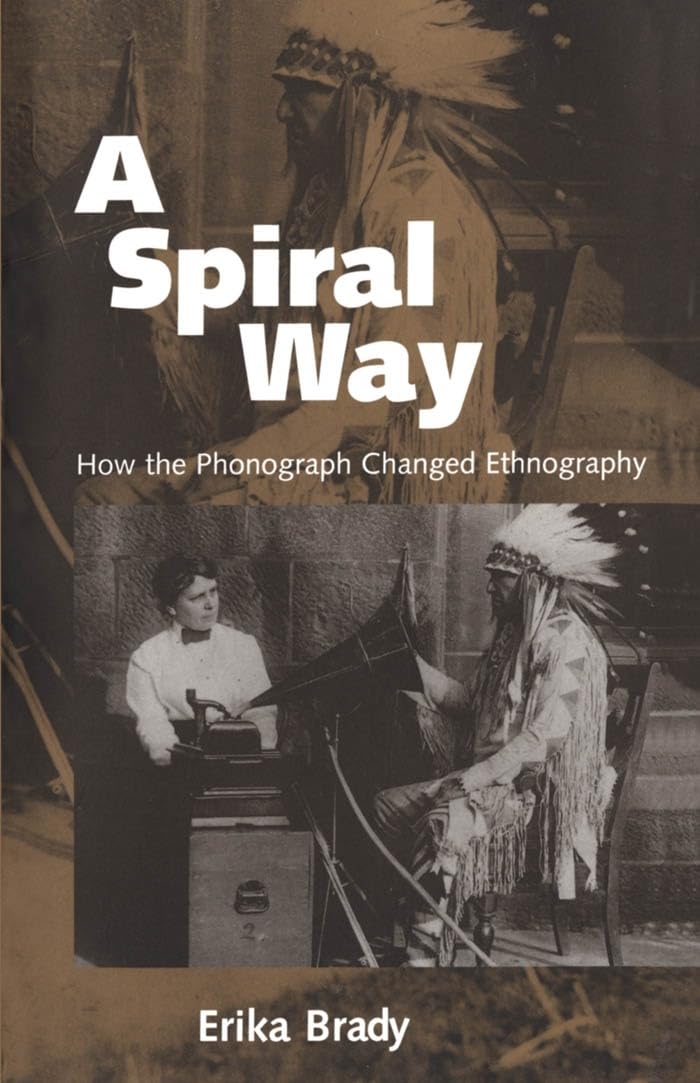The Spiral Way: How the Phonograph Revolutionized Ethnography - Perfect for Anthropology Research & Cultural Studies