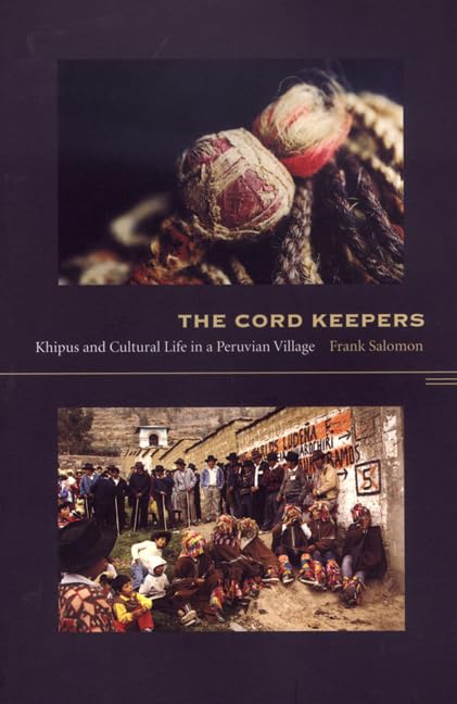The Cord Keepers: Khipus and Cultural Life in a Peruvian Village - Latin American History Book | Explore Ancient Peruvian Culture & Traditions for Anthropology Studies