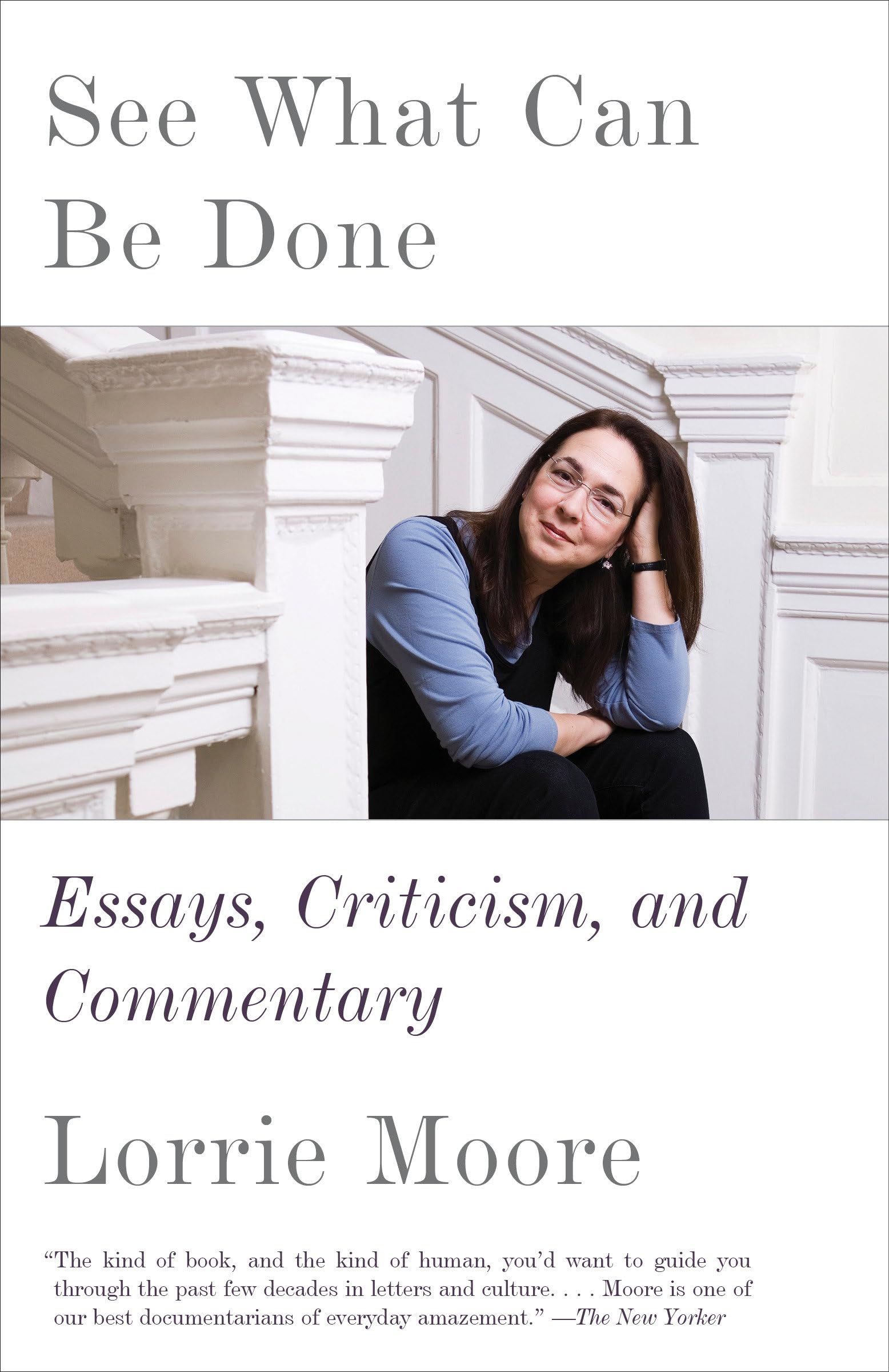 See What Can Be Done: Essays, Criticism, and Commentary - Literary Analysis & Book Review Collection for Readers & Writers