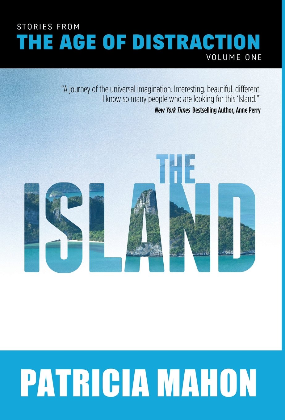 The Island: Volume One (Stories from the Age of Distraction) - Dystopian Fiction Novel for Adults - Perfect for Book Clubs & Thought-Provoking Reading