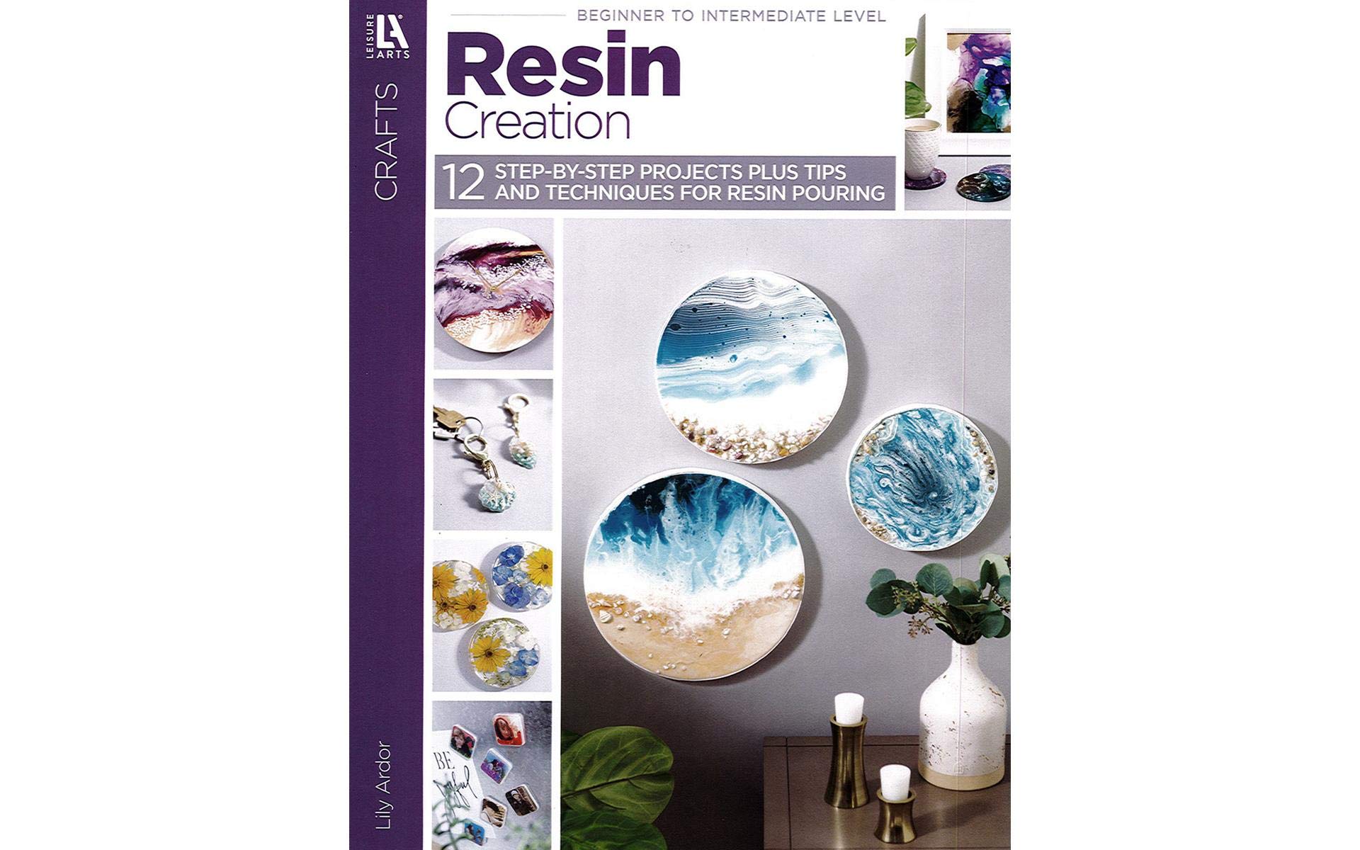 Leisure Arts Crafts Resin Creations Book - DIY Resin Art Guide for Jewelry, Home Decor & Gifts - Step-by-Step Tutorials for Beginners & Advanced Crafters