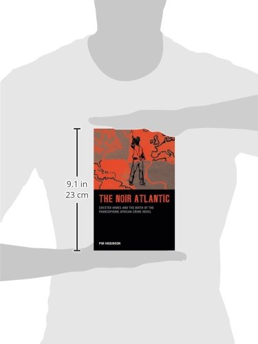 The Noir Atlantic: Chester Himes and the Birth of Francophone African Crime Novels | Contemporary French Literature | Perfect for Literature Students & Crime Fiction Enthusiasts