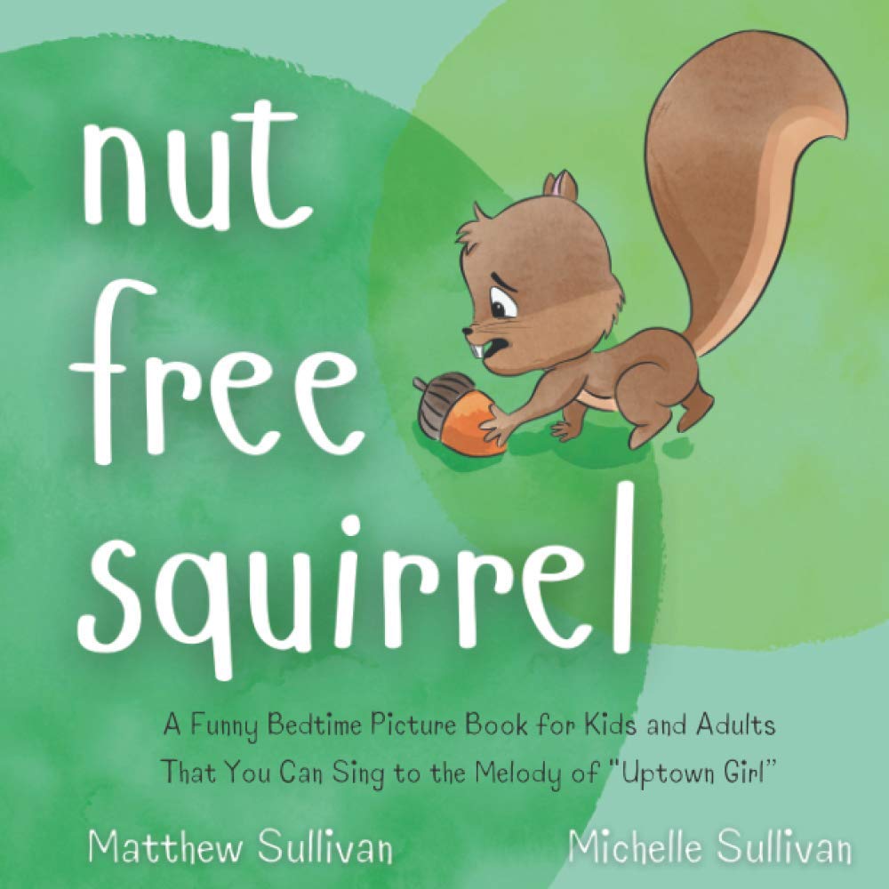 Nut Free Squirrel: Funny Animal Picture Book for Kids & Adults - Sing Along to 'Uptown Girl' Melody | Perfect for Bedtime Stories, Family Reading & Classroom Activities