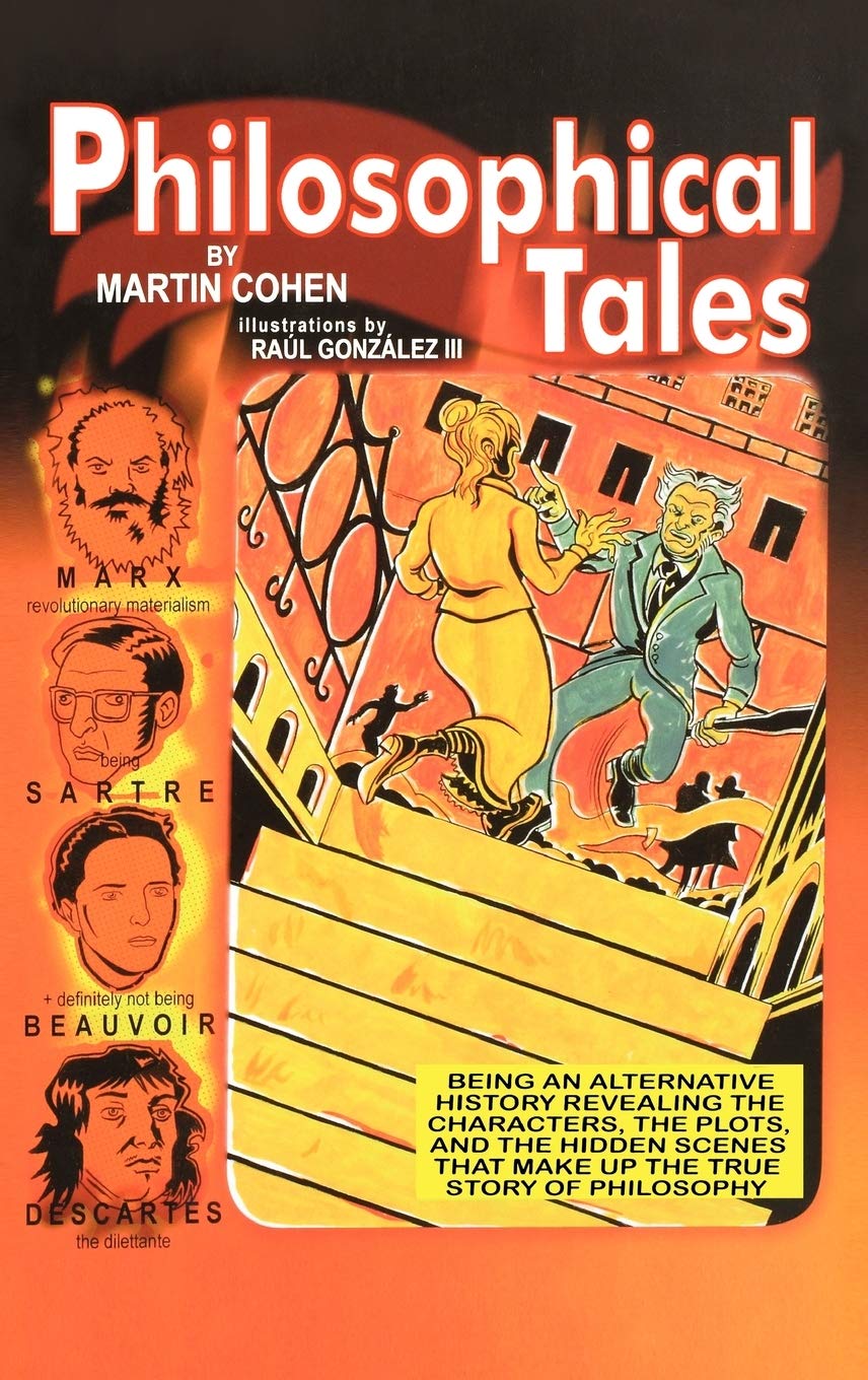 Philosophical Tales: An Alternative History of Philosophy - Uncovering the Characters, Plots & Hidden Scenes | Perfect for Philosophy Students & Book Clubs