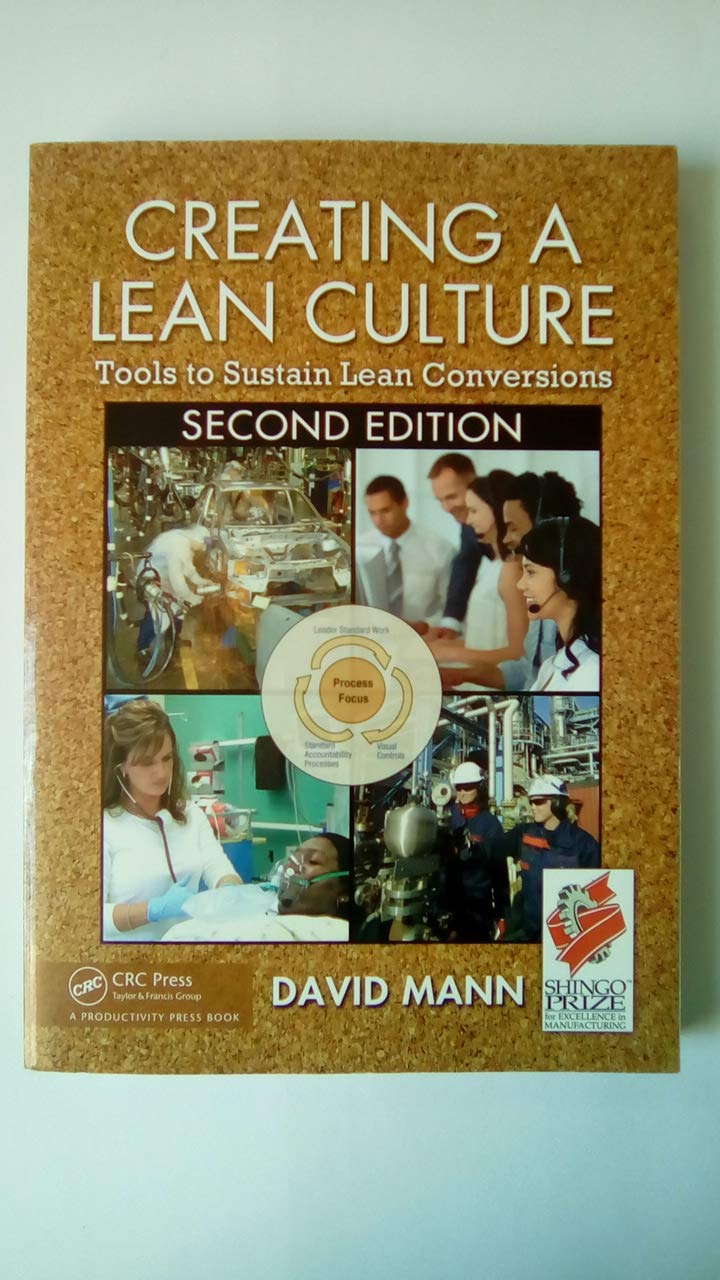 Creating a Lean Culture: Tools to Sustain Lean Conversions - Second Edition | Lean Management Guide for Continuous Improvement in Manufacturing & Business Operations