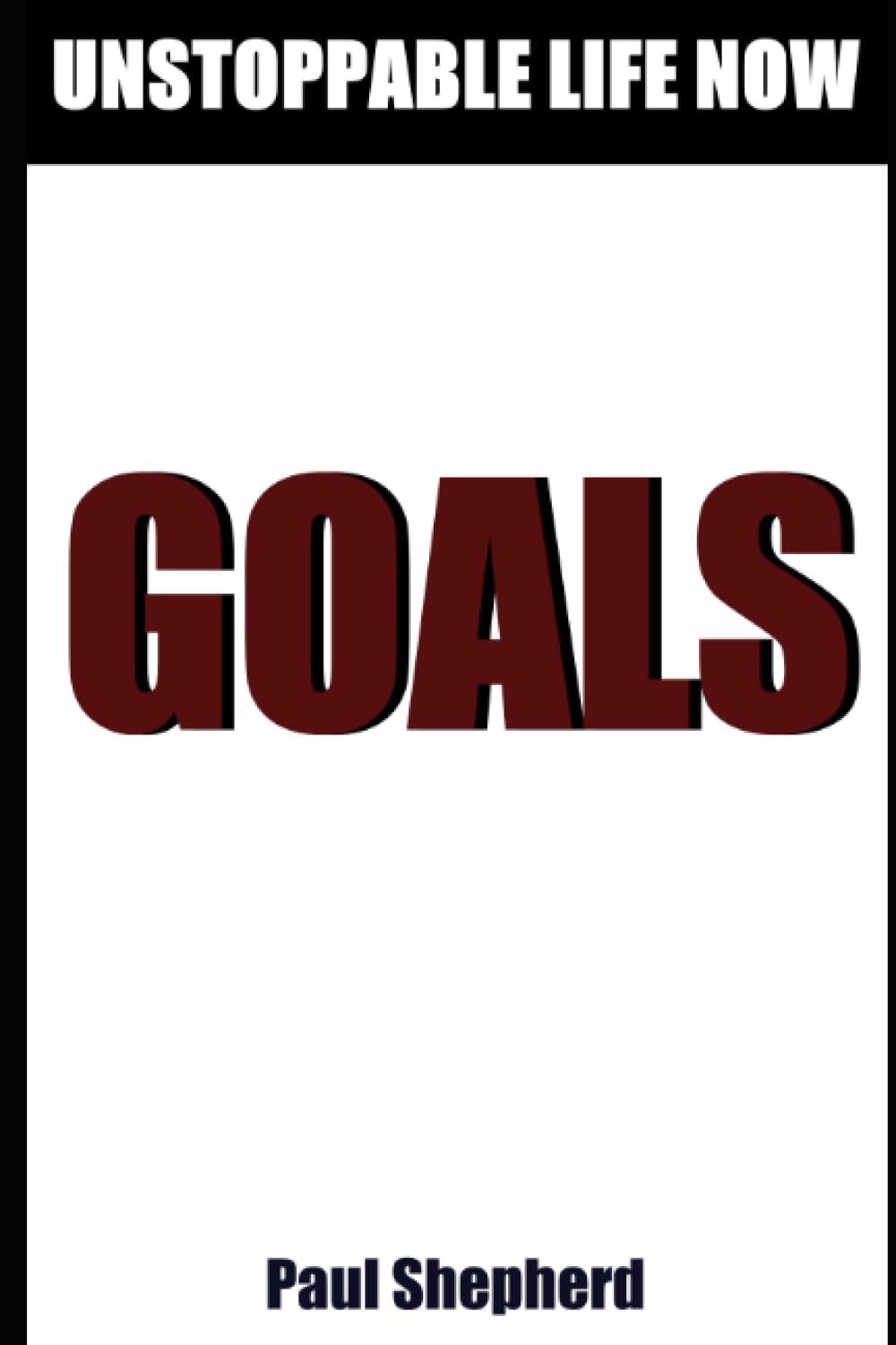 Unstoppable Life Now: Achieve Your Goals Without Self-Discipline - Motivational Guide for Success in Career & Personal Growth | Perfect for Entrepreneurs & Self-Improvement