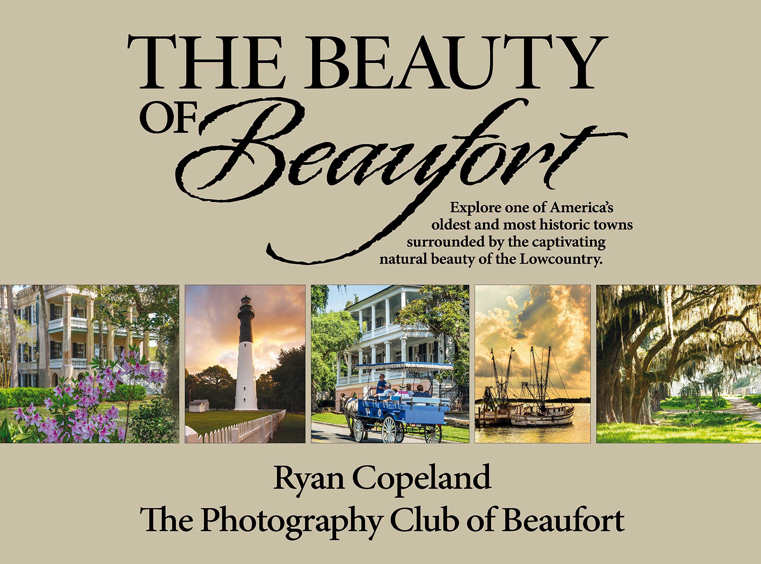 The Beauty of Beaufort - Stunning Coastal Photography Coffee Table Book | Perfect Gift for Home Decor, Beach Lovers & Travel Enthusiasts