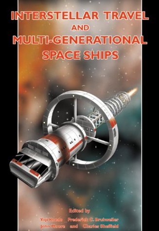Interstellar Travel & Multi-Generational Space Ships: Apogee Books Space Series 34 - Explore Deep Space Colonization & Future Spacecraft Technology for Sci-Fi Enthusiasts & Astronomy Researchers