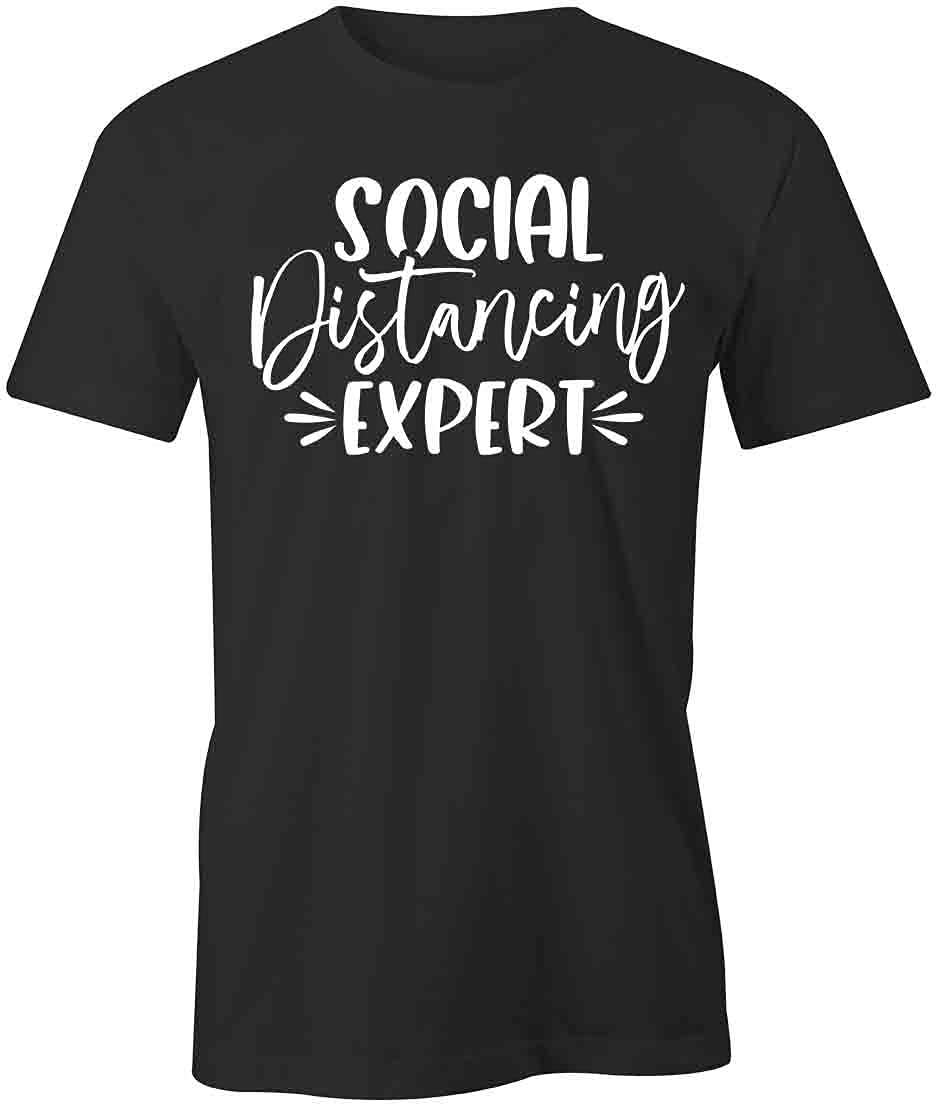 Social Distancing Expert Graphic T-Shirt - Funny Printed Tee for Men & Women | Black Cotton Shirt for Work From Home, Quarantine Humor, Pandemic Gifts
