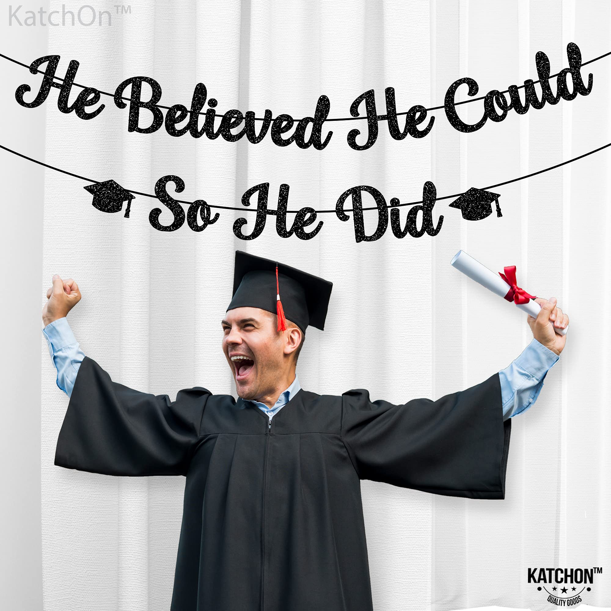 KatchOn 'He Believed He Could So He Did' Motivational Banner - 10ft Graduation Party Decor for Men 2025 | No DIY Ready-to-Hang Congratulations Banner for Graduation Ceremony, College Dorm & Office Celebration