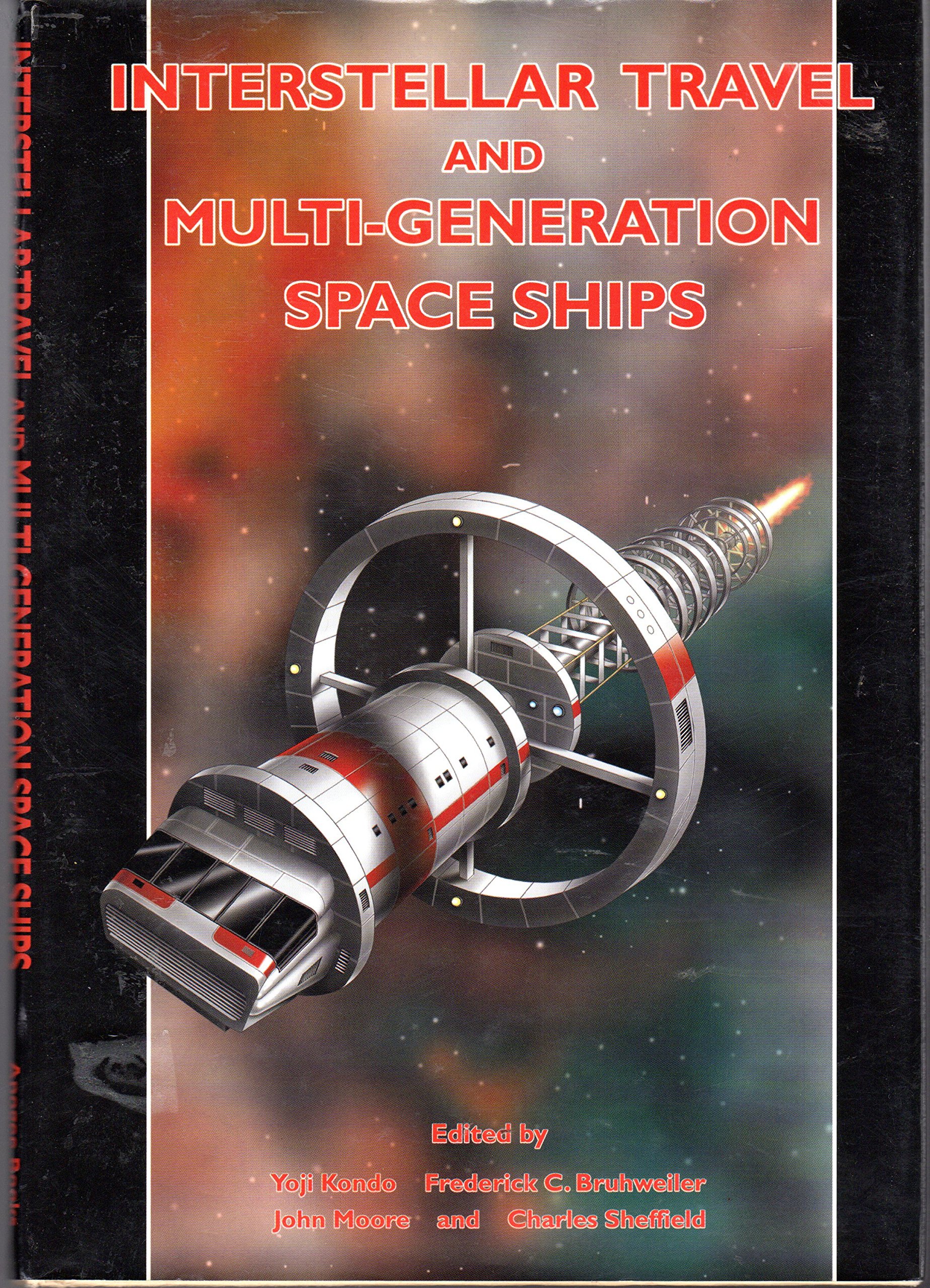 Interstellar Travel & Multi-Generational Space Ships: Apogee Books Space Series 34 | Sci-Fi Space Exploration & Colonization Guide for Future Astronauts