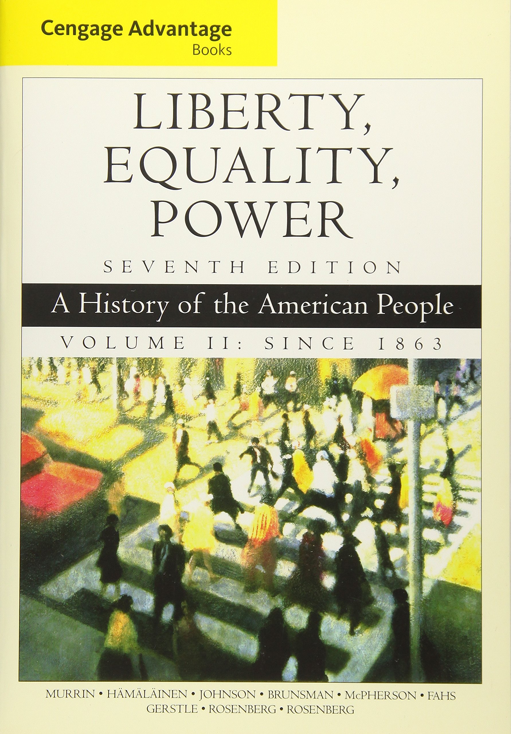 Cengage Advantage Books: Liberty, Equality, Power - A History of the American People Vol.2 (1863-Present) | US History Textbook for College Students & History Enthusiasts | Perfect for American History Courses & Self-Study