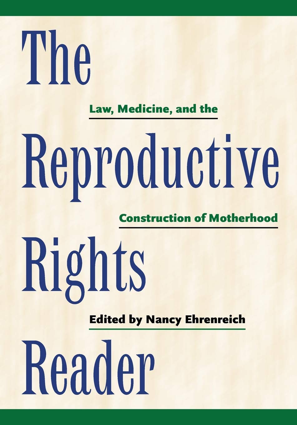 The Reproductive Rights Reader: Law, Medicine & Motherhood - Critical America Series #23 | Legal Studies, Women's Health & Gender Equality Resource for Students & Activists