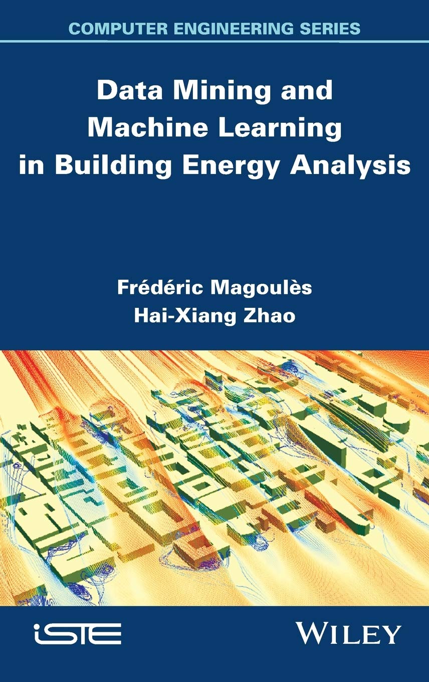 Data Mining and Machine Learning for Energy Efficiency in Buildings - Computer Engineering Guide for Smart Home Optimization & Commercial Energy Analysis