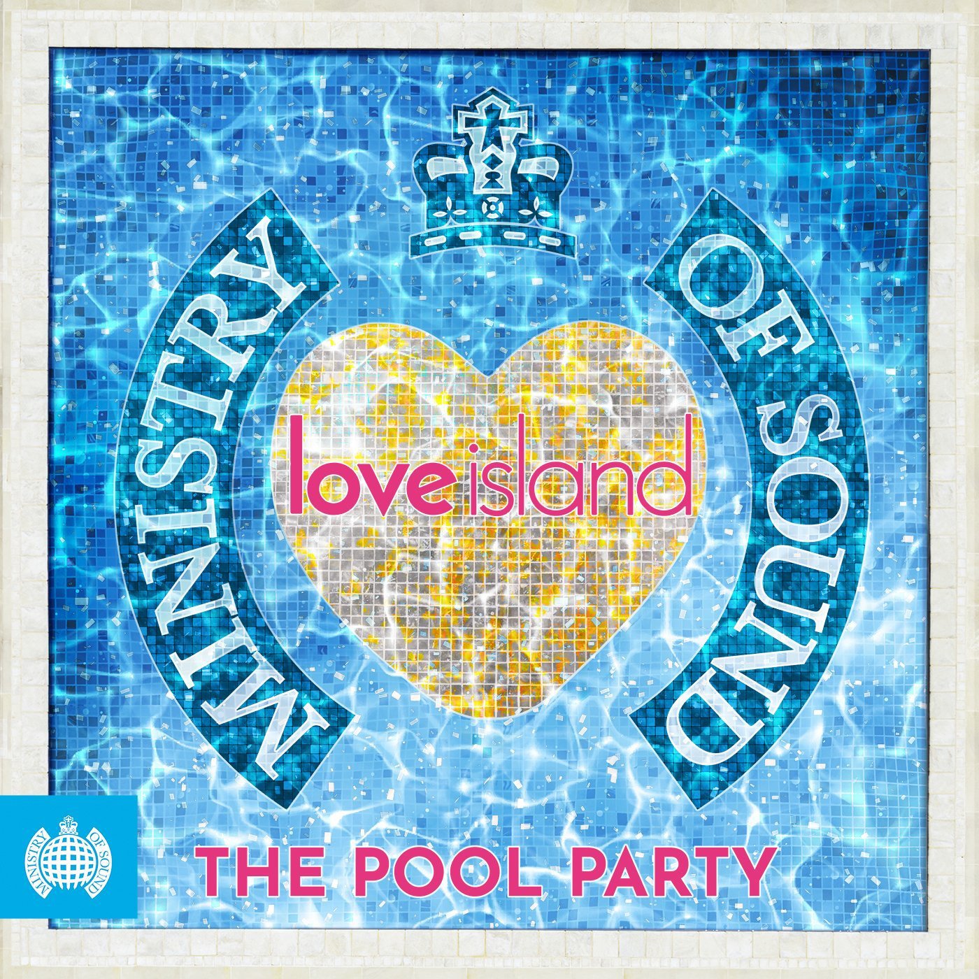 Ministry of Sound & Love Island Present: The Ultimate Pool Party Music Compilation – Perfect for Summer BBQs, Beach Parties & Outdoor Events