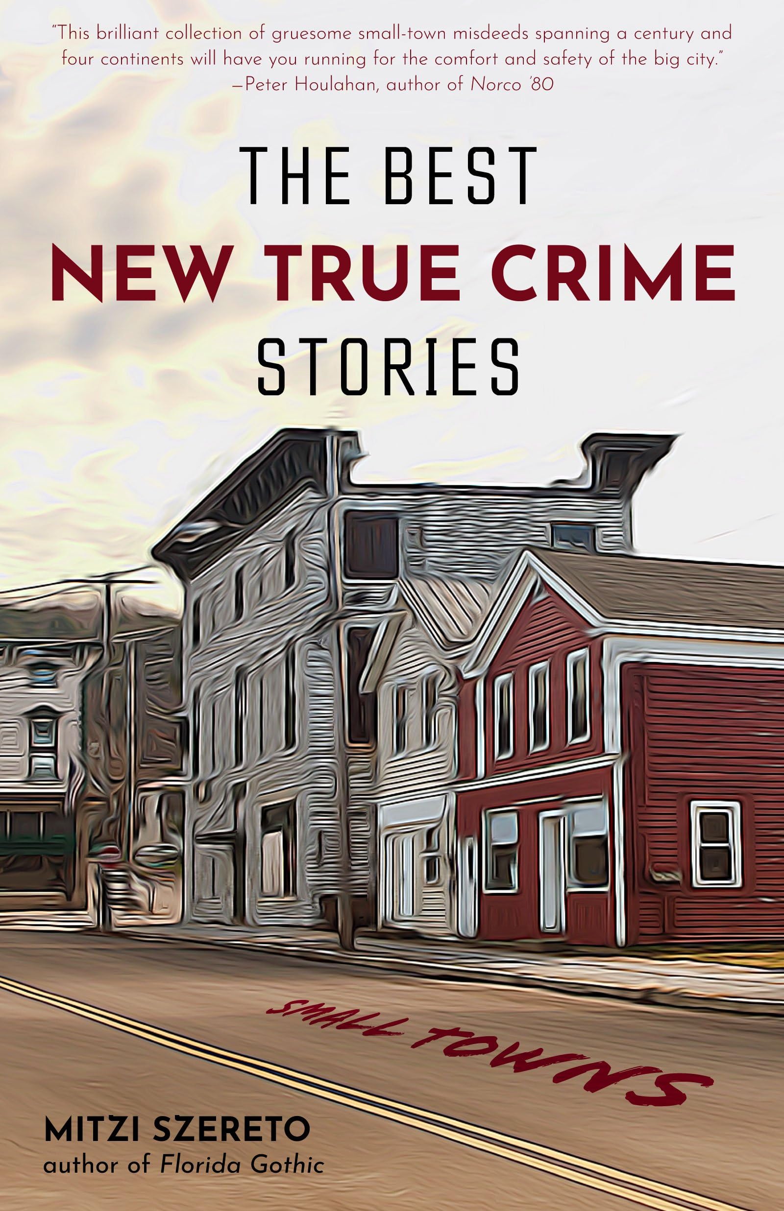 Best New True Crime Stories: Small Towns - Gripping Real-Life Cases | Perfect True Crime Gift for Book Lovers & Mystery Enthusiasts | Great for Reading Clubs, Travel Entertainment & Dark History Fans