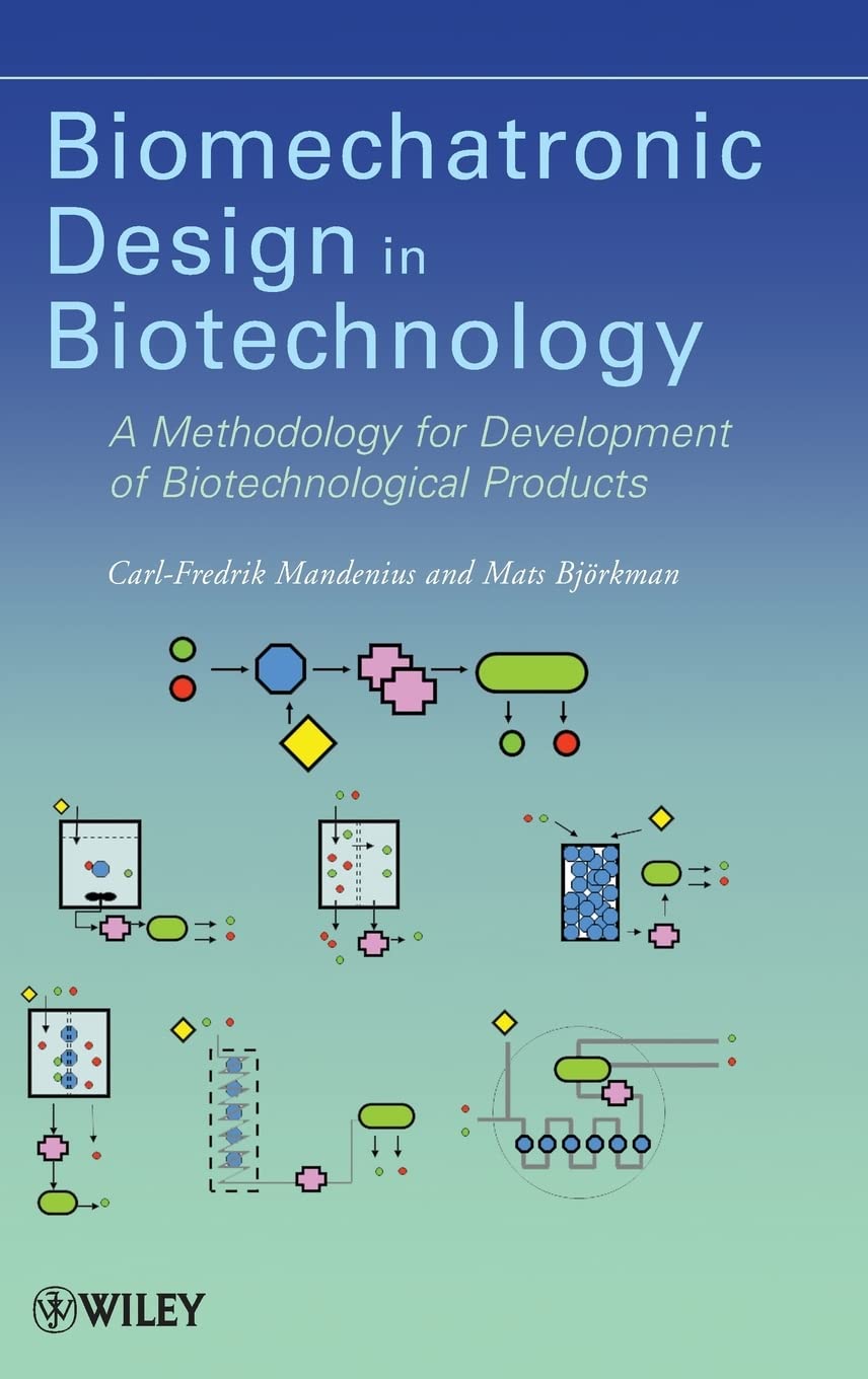 Biomechatronic Design in Biotechnology: Methodology for Developing Biotechnological Products | Applications in Medical Devices, Bioengineering & Research