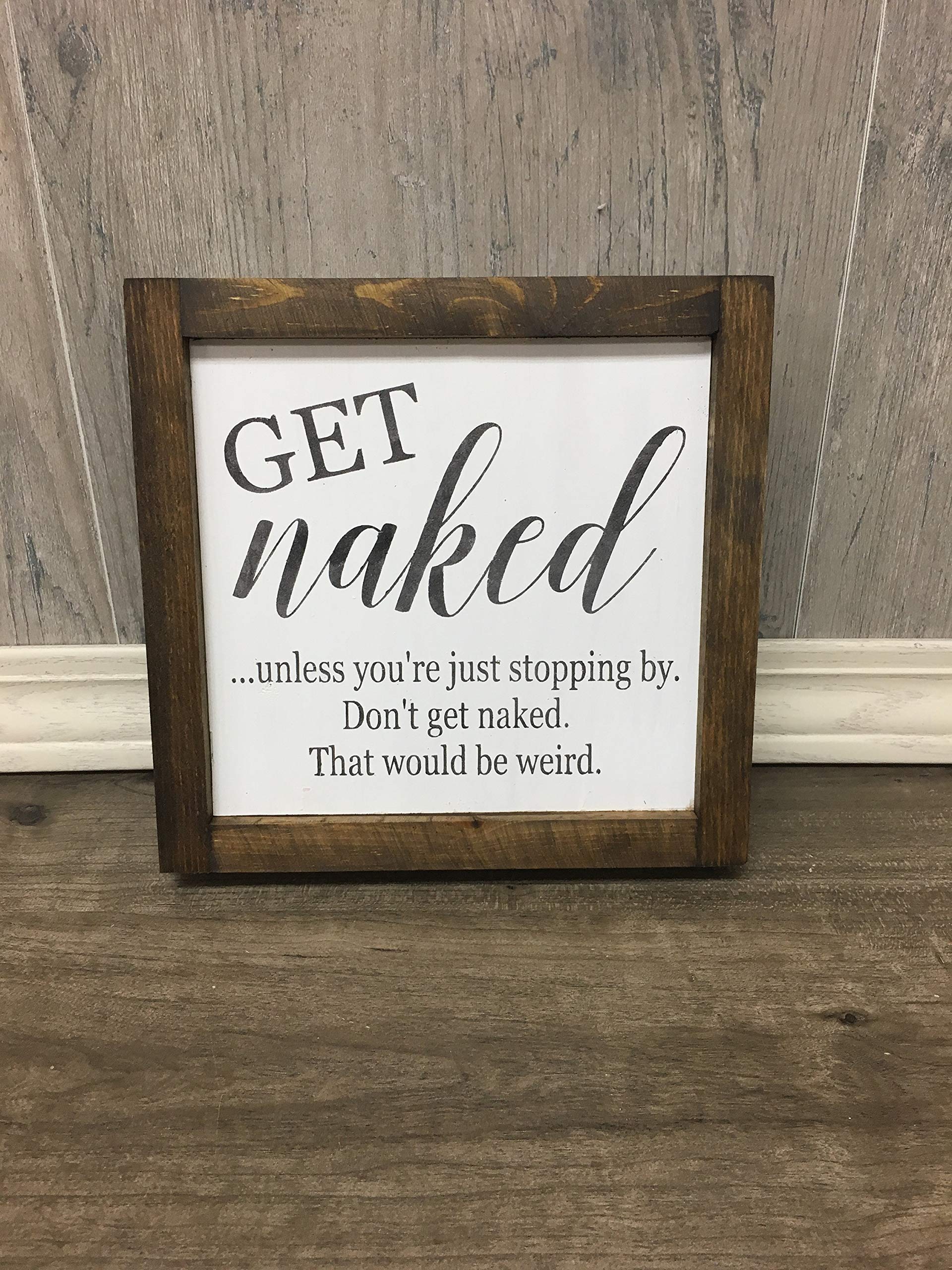 Funny Bathroom Sign - 'Get Naked Unless You're Just Stopping By' - 7x7 Inch Humorous Poop Decor for Bathroom, Toilet & Powder Room - Perfect for Home, Office or Restaurant Restroom Decor