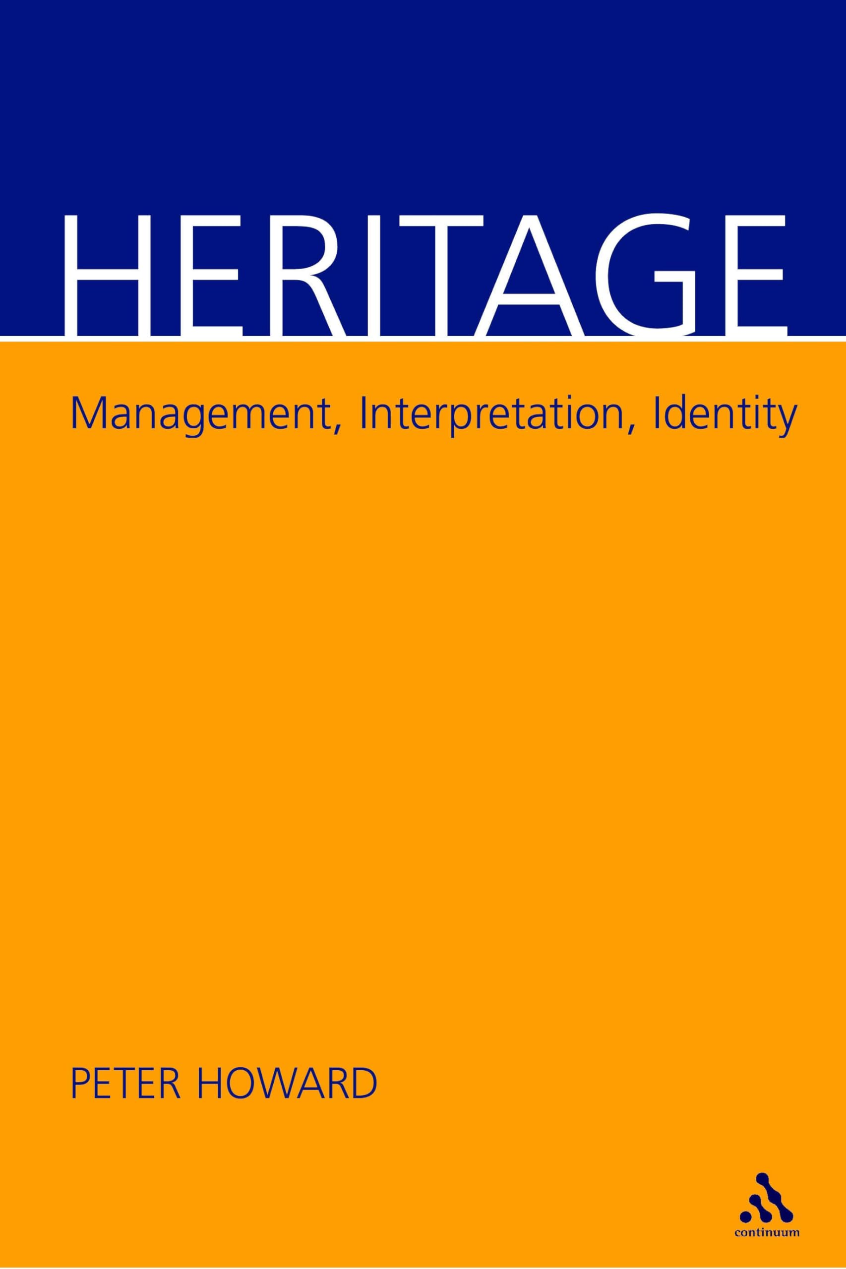 Heritage Management, Interpretation & Identity - Cultural Preservation Strategies for Museums, Historic Sites & Tourism