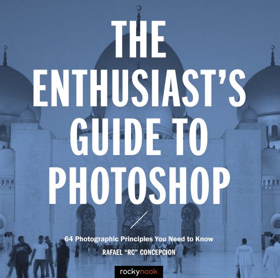 The Enthusiast's Guide to Photoshop - Comprehensive Digital Photo Editing Book for Beginners & Professionals | Perfect for Photography, Graphic Design & Creative Projects