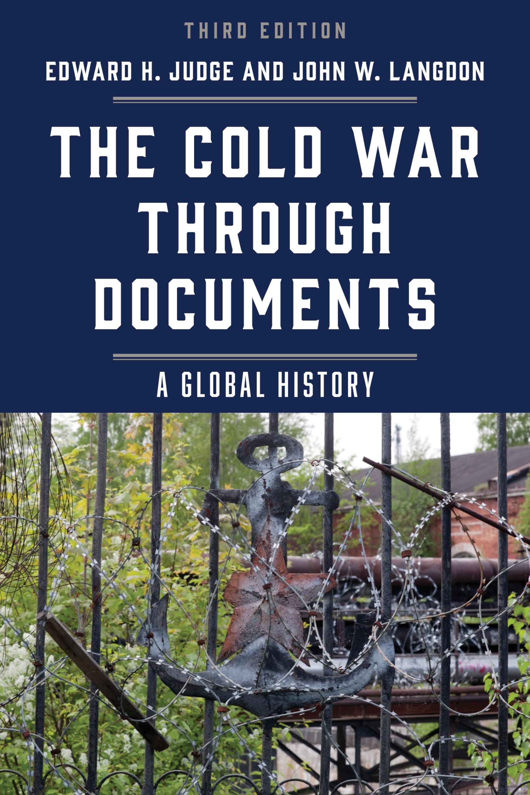The Cold War through Documents: A Global History - Essential Primary Sources for Students, Researchers & History Enthusiasts