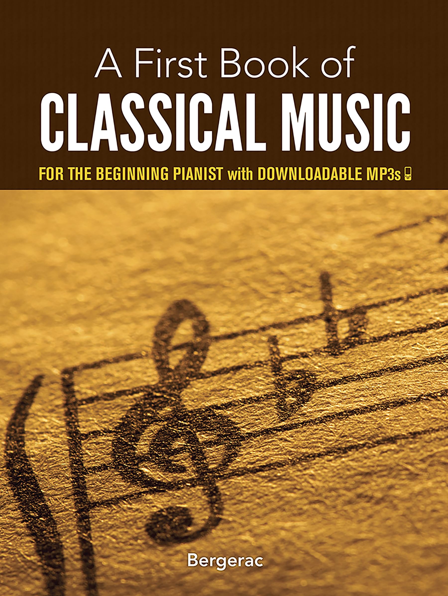 Classical Piano Music Book for Beginners - First Book of Classical Music with Downloadable MP3s | Dover Piano Learning | Perfect for Home Practice, Music Lessons & Gift for Aspiring Pianists