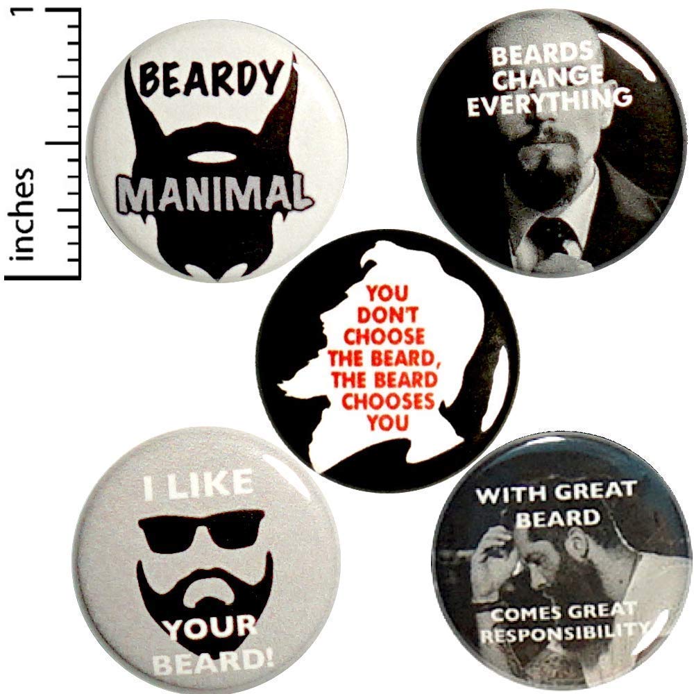 Funny Beard Buttons Pins - 5 Pack 1 Inch Lapel Pins for Backpacks, Jackets & Hats - I Like Your Beard Beards Change Everything Gift Set - Perfect for Gifts, Parties & Beard Lovers