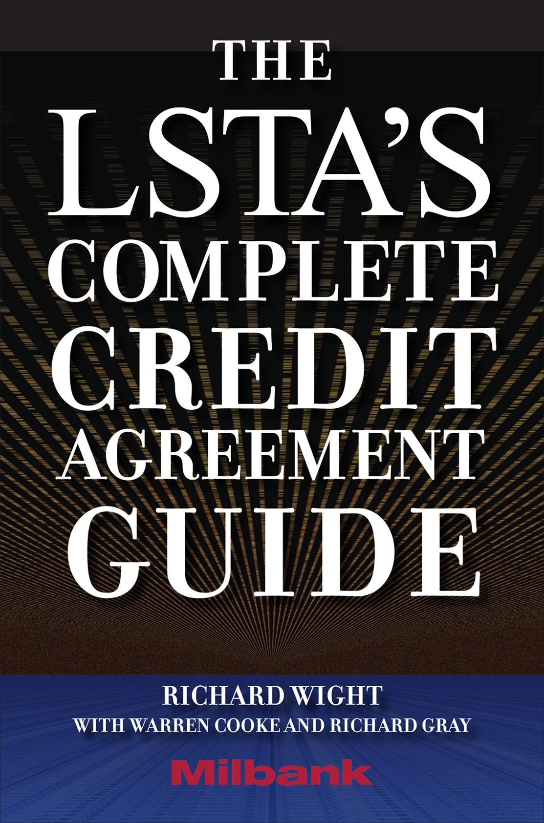 The LSTA's Complete Credit Agreement Guide - Essential Legal Resource for Loan Documentation & Financial Transactions | Perfect for Attorneys, Bankers & Finance Professionals