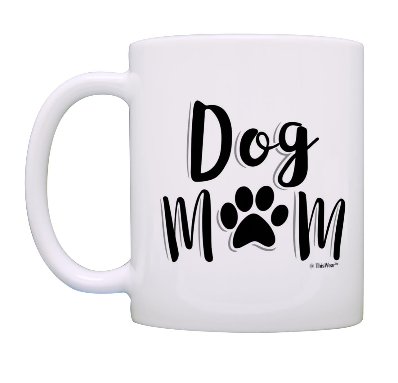 ThisWear 11oz Ceramic Coffee Mug for Dog Moms - Perfect Gift for Crazy Dog Ladies & Pet Lovers - Handle Included - Great for Coffee, Tea or Hot Chocolate at Home or Office