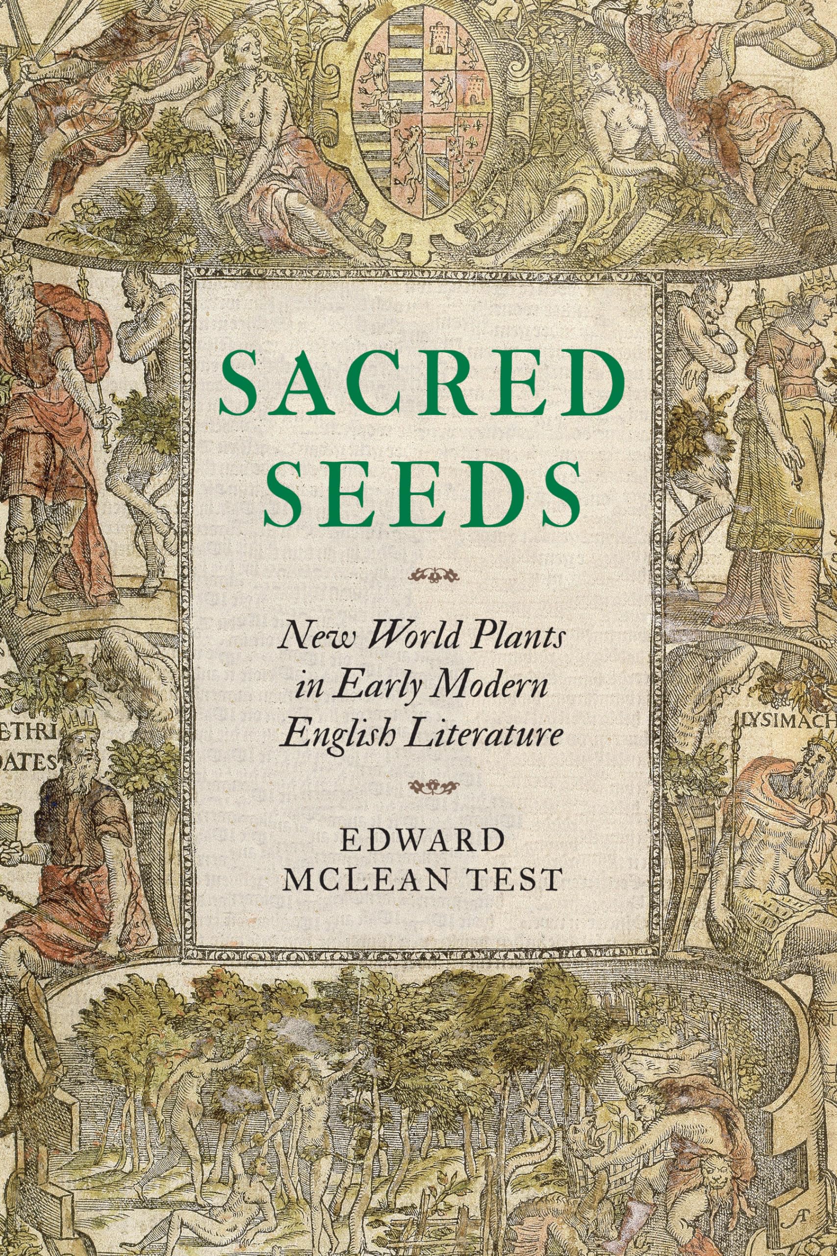 Sacred Seeds: New World Plants in Early Modern English Literature - Historical Botany & Cultural Studies | Perfect for Renaissance Literature Scholars & Plant History Enthusiasts