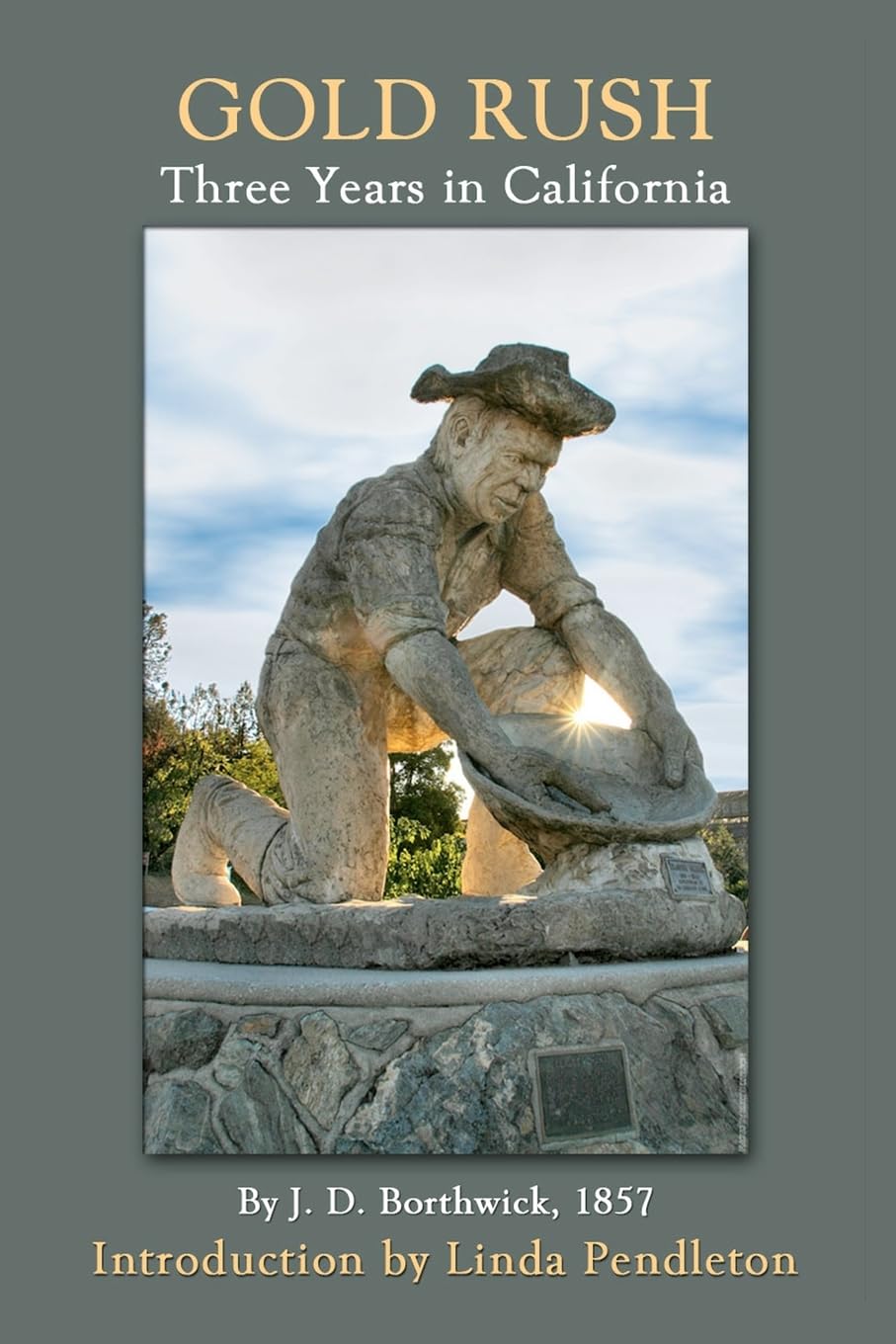 Gold Rush: Three Years in California - Historical Adventure Book for Travel Enthusiasts & History Buffs | Perfect for Reading, Gifts & Book Clubs