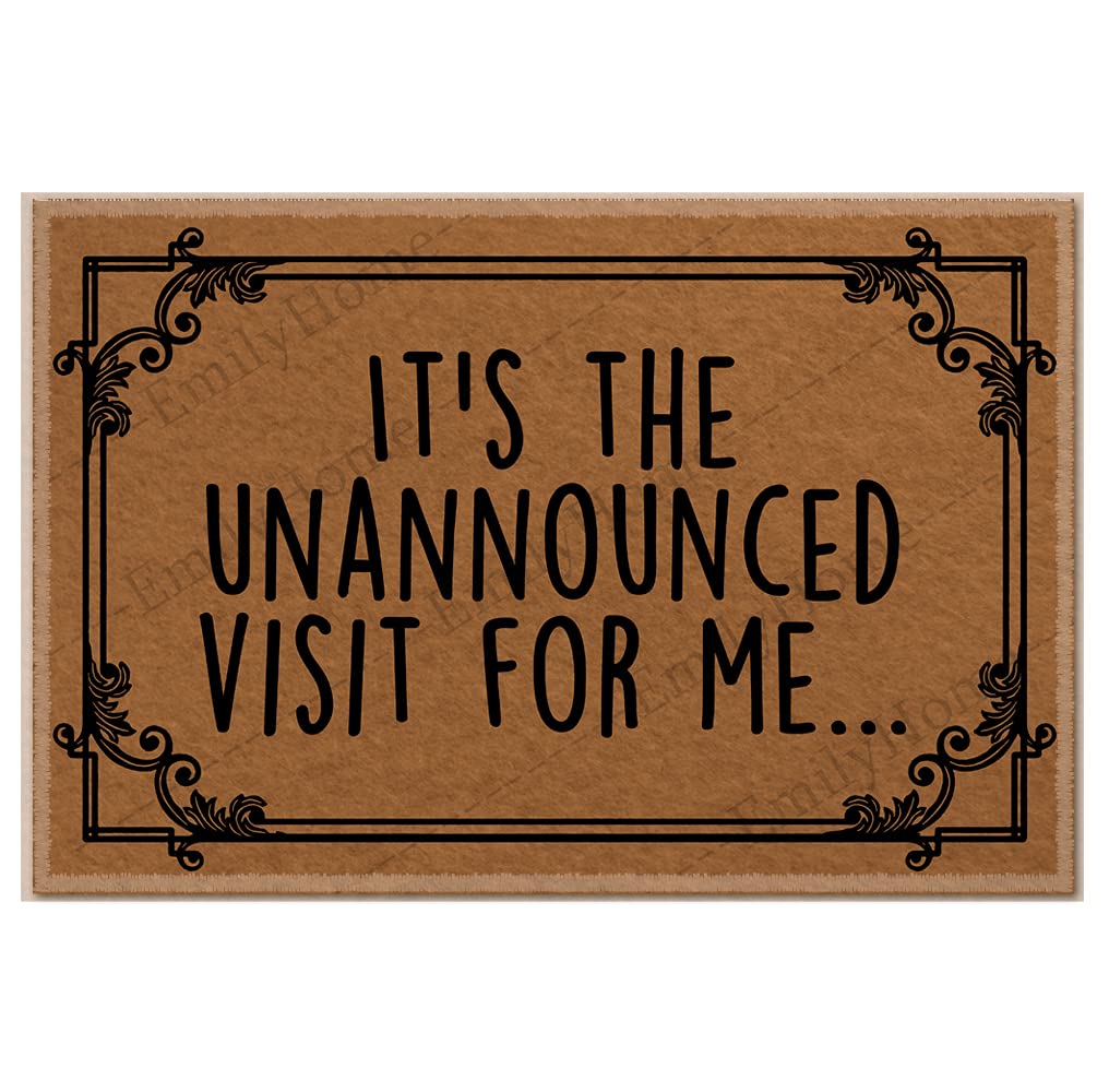 Funny Welcome Doormat - 'It's The Unannounced Visit For Me' Humorous Indoor Rug 23.6x15.7 Inches - Perfect for Front Door, Porch, or Apartment Entryway