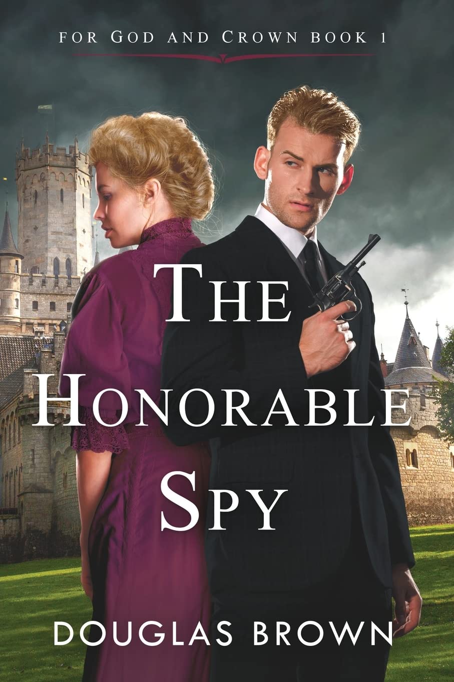 The Honorable Spy (For God and Crown) - Historical Fiction Novel - Espionage Thriller for Adults - Perfect for Book Clubs & Historical Fiction Lovers