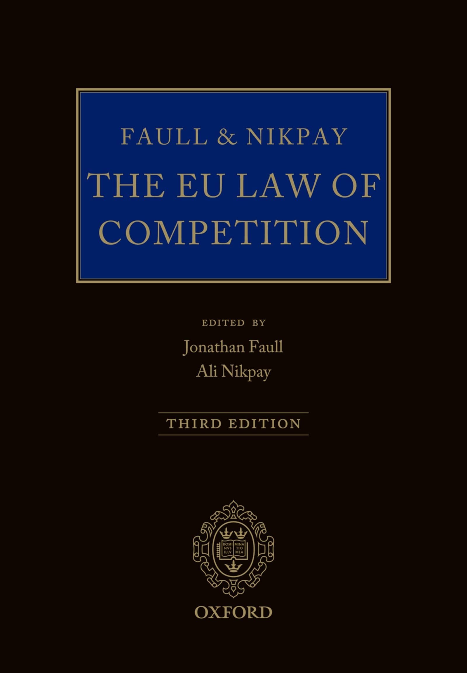 Faull and Nikpay: The EU Law of Competition - Essential Guide for Legal Professionals, Students & Practitioners | Perfect for EU Competition Law Studies, Research & Legal Reference