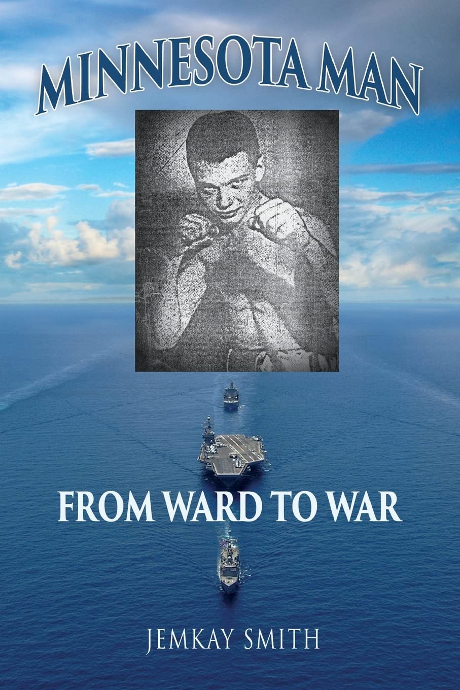 Minnesota Man: From Ward to War - Inspiring True Story of Courage & Transformation | Perfect for History Buffs & Military Enthusiasts